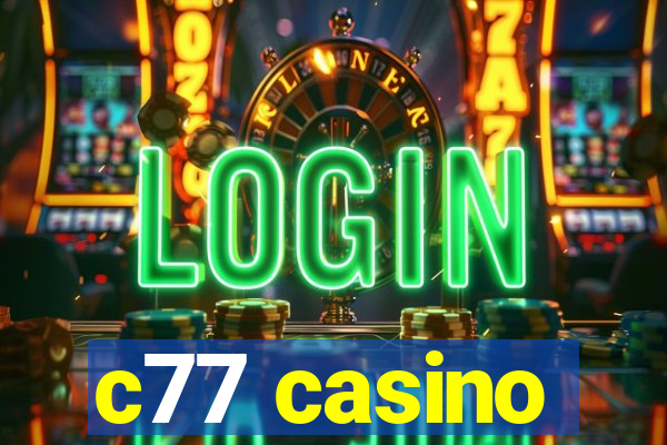 c77 casino